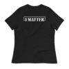 "I  MATTER" T-Shirt